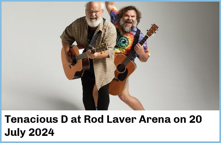 Tenacious D | Rod Laver Arena | 20 July 2024