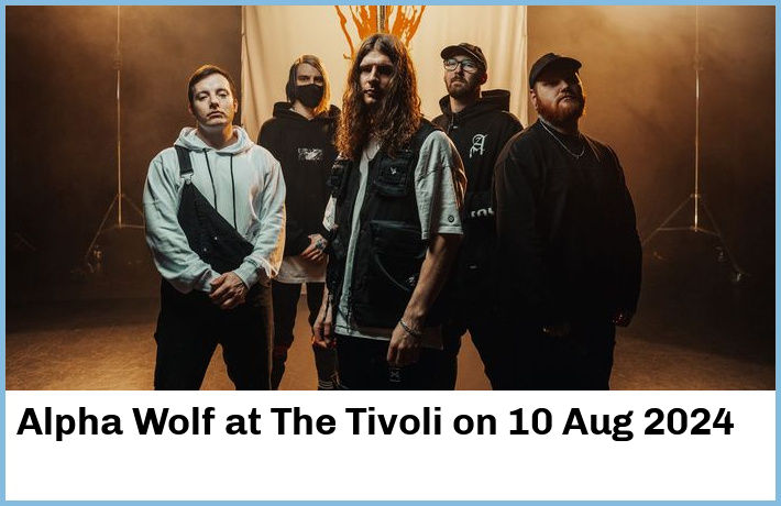 Alpha Wolf | The Tivoli | 10 Aug 2024