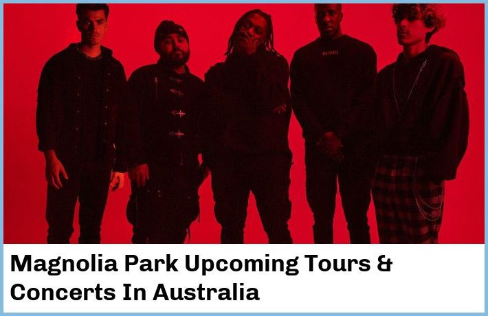 Magnolia Park Tickets Australia