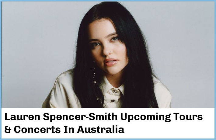 Lauren Spencer-Smith Tickets Australia