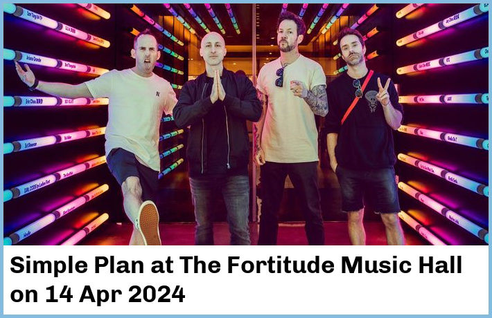 Simple Plan | The Fortitude Music Hall | 14 Apr 2024