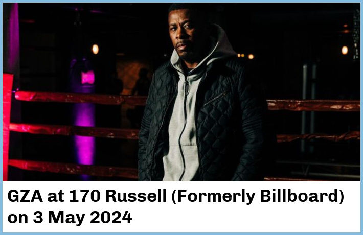 GZA | 170 Russell (Formerly Billboard) | 3 May 2024
