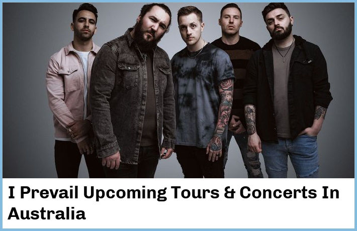 I Prevail Upcoming Tours & Concerts In Australia