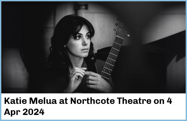 Katie Melua | Northcote Theatre | 4 Apr 2024