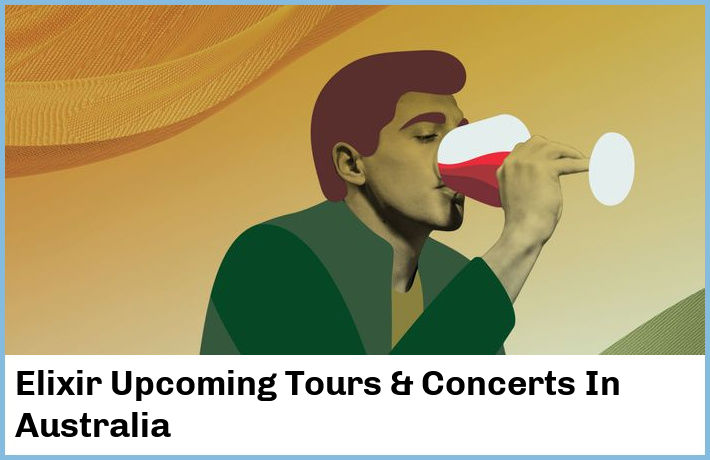 Elixir Upcoming Tours & Concerts In Australia