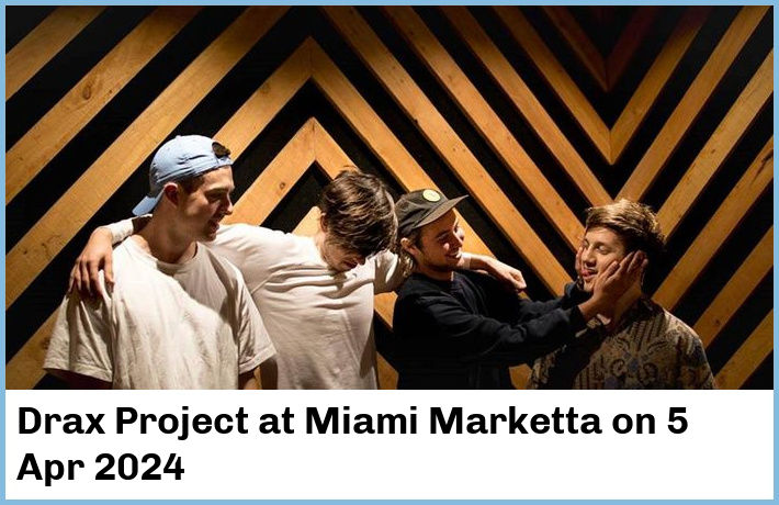 Drax Project | Miami Marketta | 5 Apr 2024