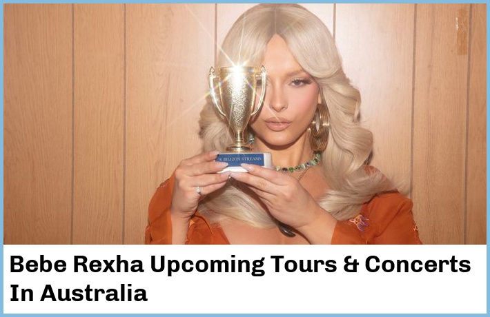 Bebe Rexha Upcoming Tours & Concerts In Australia