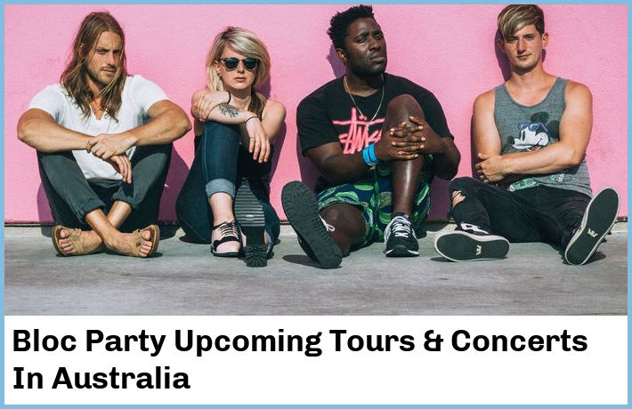 Bloc Party Tickets Australia