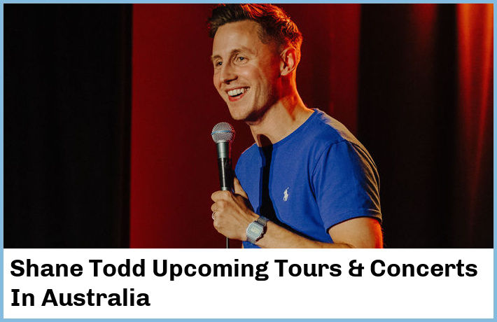 Shane Todd Upcoming Tours & Concerts In Australia