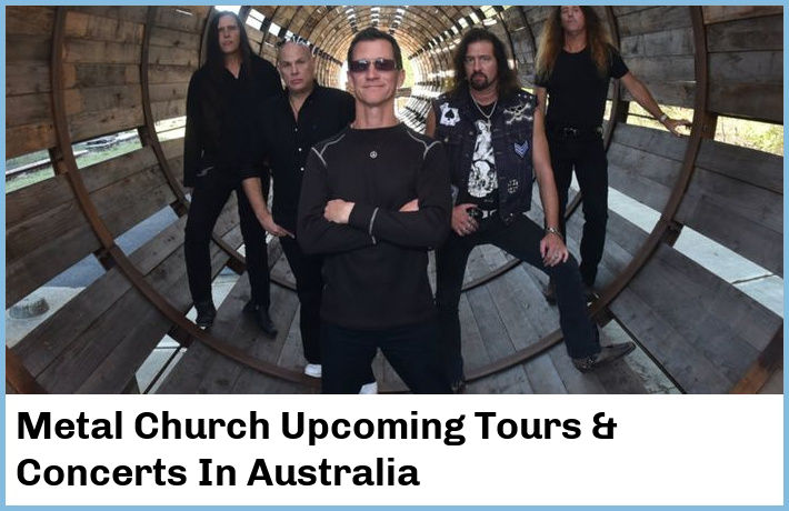 Metal Church Upcoming Tours & Concerts In Australia