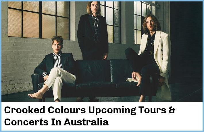 Crooked Colours Tickets Australia