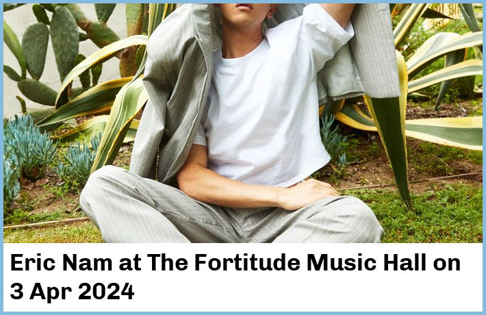 Eric Nam | The Fortitude Music Hall | 3 Apr 2024