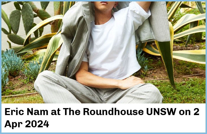 Eric Nam | The Roundhouse UNSW | 2 Apr 2024