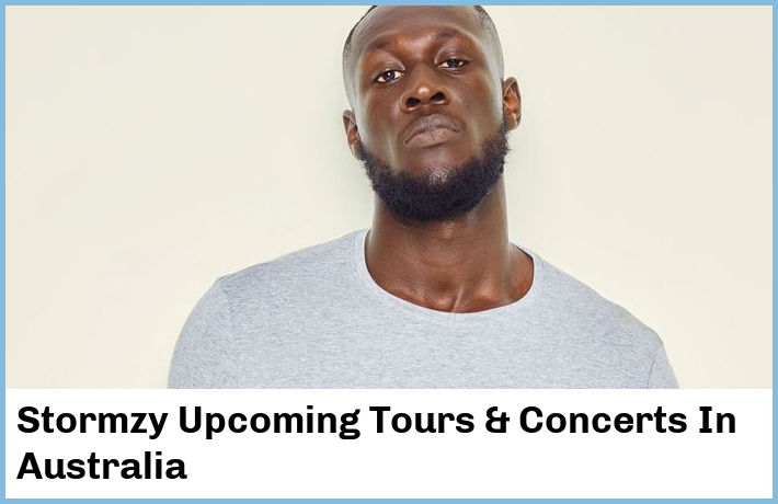 Stormzy Upcoming Tours & Concerts In Australia