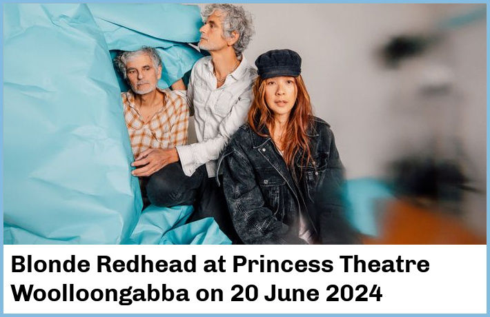 Blonde Redhead | Princess Theatre, Woolloongabba | 20 June 2024