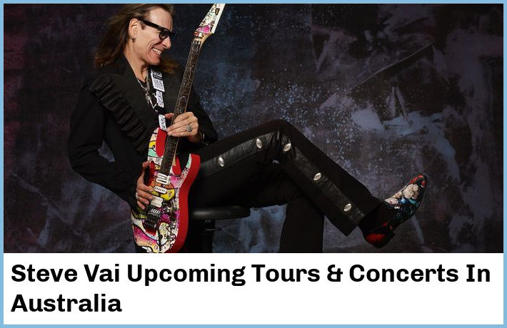 Steve Vai Upcoming Tours & Concerts In Australia