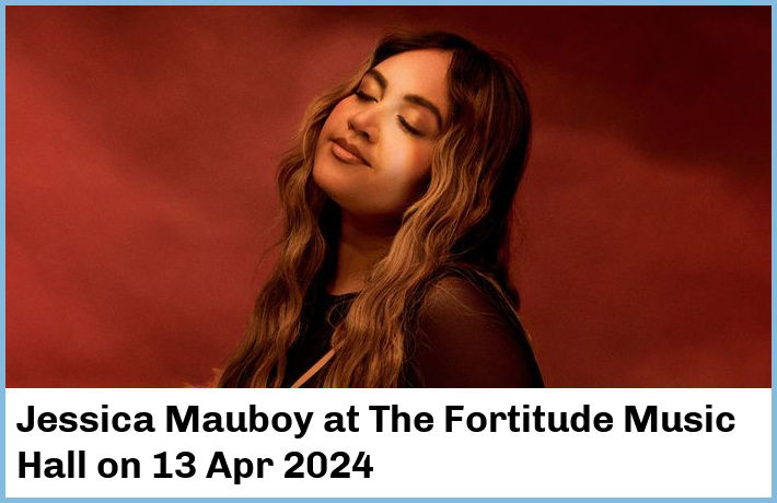 Jessica Mauboy | The Fortitude Music Hall | 13 Apr 2024