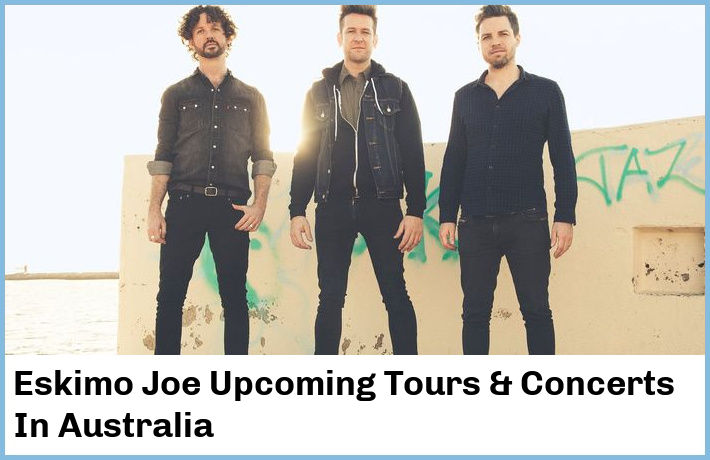 Eskimo Joe Upcoming Tours & Concerts In Australia