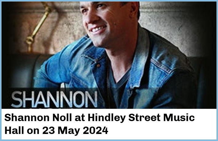 Shannon Noll | Hindley Street Music Hall | 23 May 2024