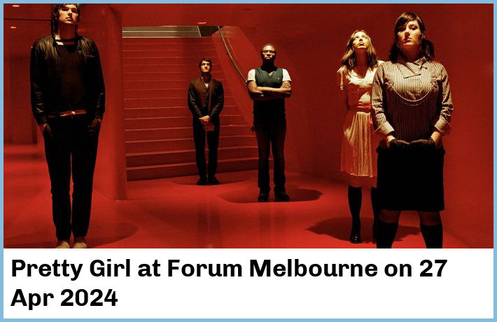 Pretty Girl | Forum Melbourne | 27 Apr 2024