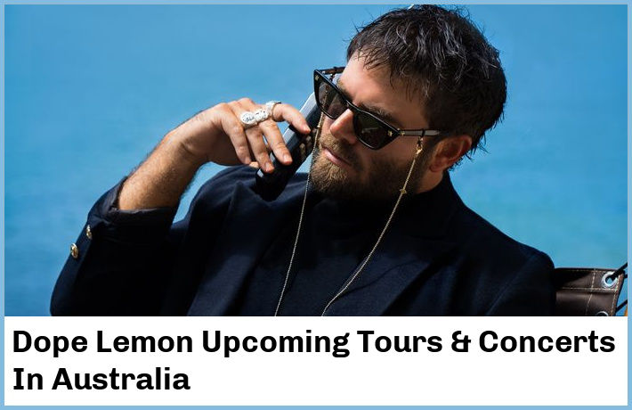 Dope Lemon Upcoming Tours & Concerts In Australia