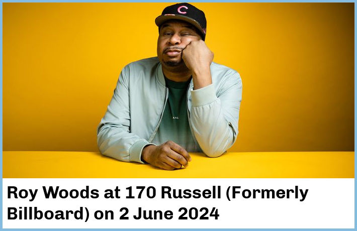 Roy Woods | 170 Russell (Formerly Billboard) | 2 June 2024