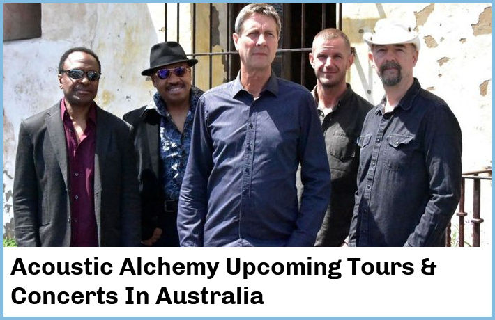 Acoustic Alchemy Upcoming Tours & Concerts In Australia