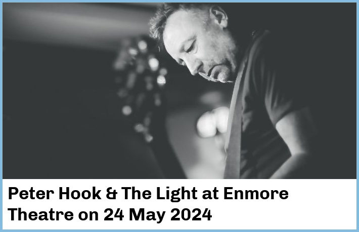Peter Hook & The Light | Enmore Theatre | 24 May 2024