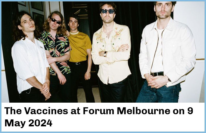 The Vaccines | Forum Melbourne | 9 May 2024