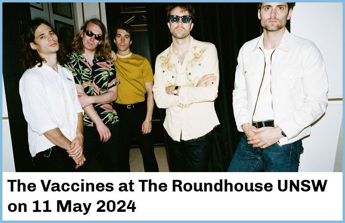 The Vaccines | The Roundhouse UNSW | 11 May 2024