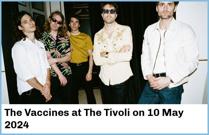 The Vaccines | The Tivoli | 10 May 2024