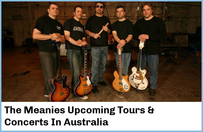 The Meanies Upcoming Tours & Concerts In Australia