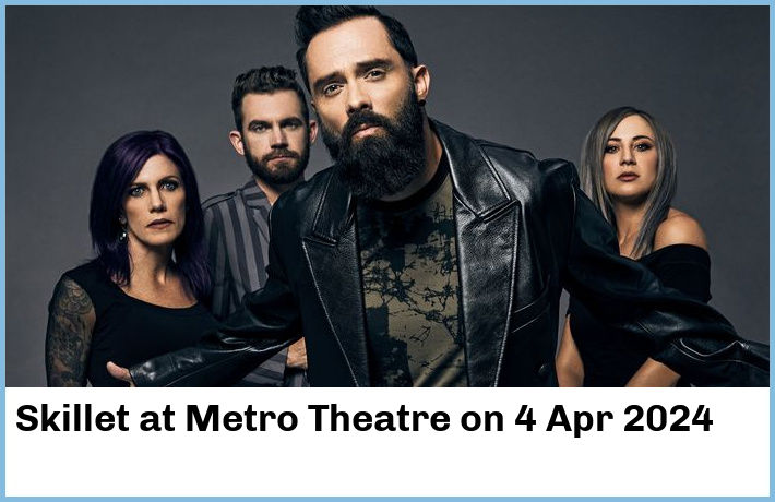 Skillet | Metro Theatre | 4 Apr 2024
