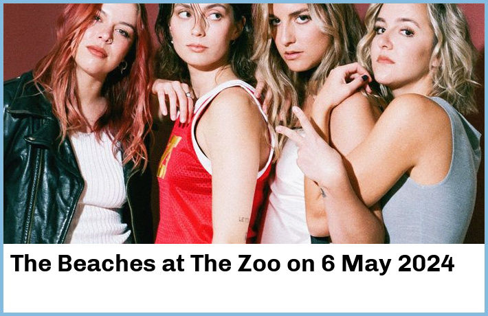 The Beaches | The Zoo | 6 May 2024