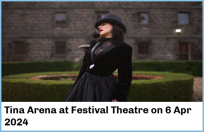 Tina Arena | Festival Theatre | 6 Apr 2024