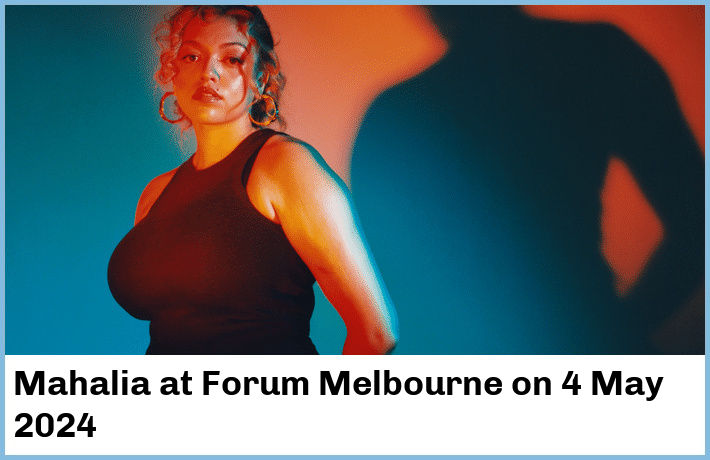Mahalia | Forum Melbourne | 4 May 2024