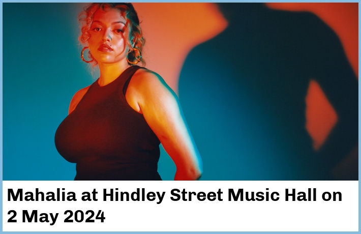 Mahalia | Hindley Street Music Hall | 2 May 2024