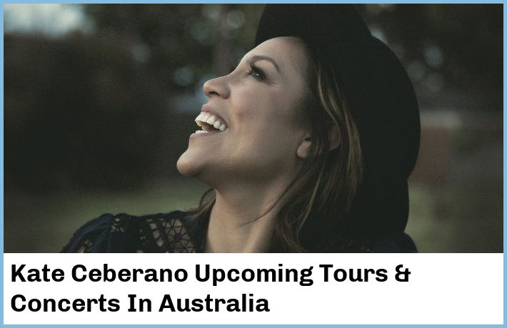 Kate Ceberano Upcoming Tours & Concerts In Australia