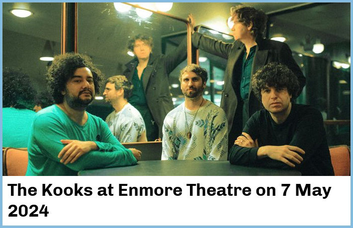 The Kooks | Enmore Theatre | 7 May 2024