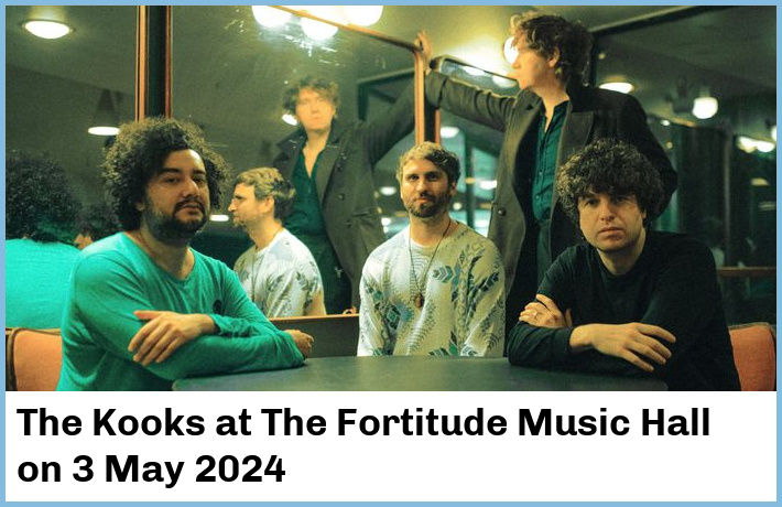 The Kooks | The Fortitude Music Hall | 3 May 2024