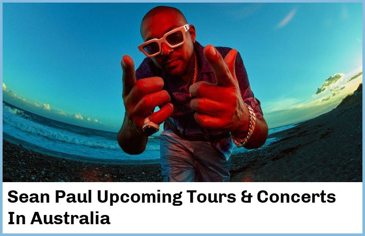 Sean Paul Upcoming Tours & Concerts In Australia