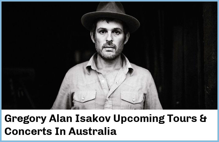 Gregory Alan Isakov Upcoming Tours & Concerts In Australia