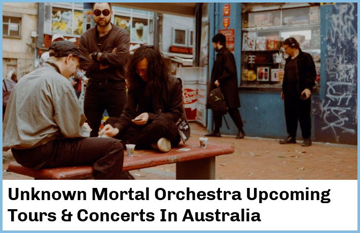 Unknown Mortal Orchestra Concerts