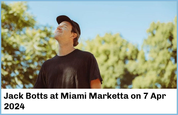 Jack Botts | Miami Marketta | 7 Apr 2024
