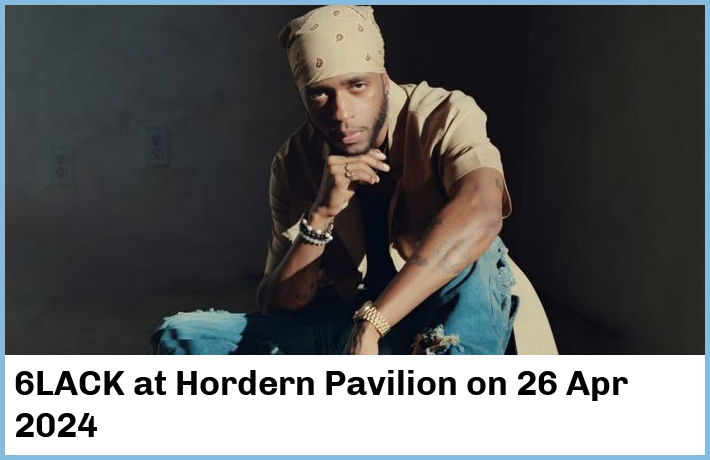 6LACK | Hordern Pavilion | 26 Apr 2024