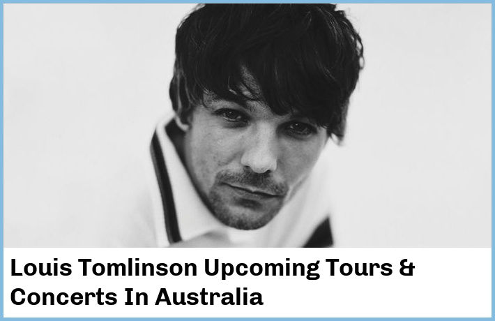Louis Tomlinson Upcoming Tours & Concerts In Australia
