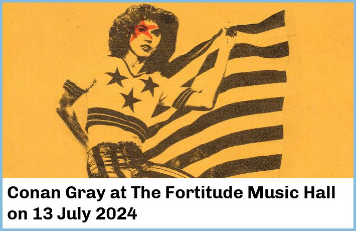 Conan Gray | The Fortitude Music Hall | 13 July 2024