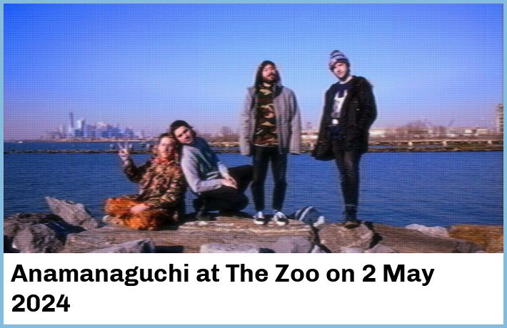 Anamanaguchi | The Zoo | 2 May 2024