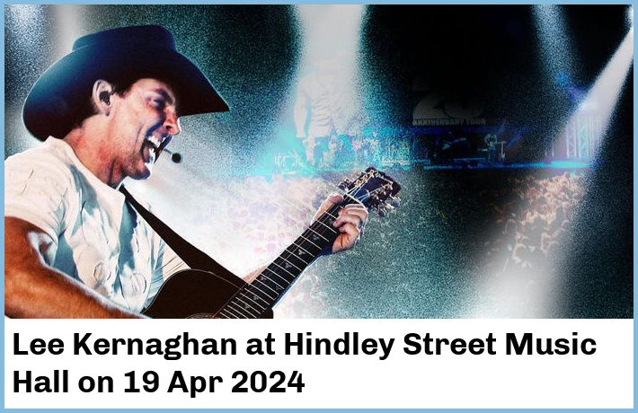 Lee Kernaghan | Hindley Street Music Hall | 19 Apr 2024