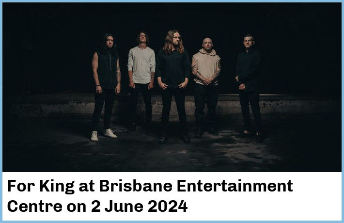 For King | Brisbane Entertainment Centre | 2 June 2024